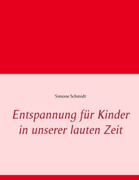 Produktbild: Entspannung f&uuml;r Kinder in unserer lauten Zeit