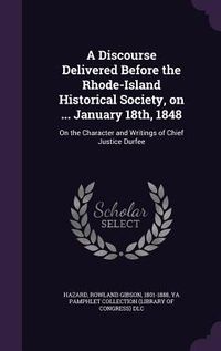 Produktbild: A Discourse Delivered Before the Rhode-Island Historical Society, on ... January 18th, 1848