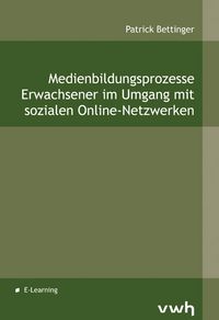 Produktbild: Medienbildungsprozesse Erwachsener im Umgang mit sozialen Online-Netzwerken