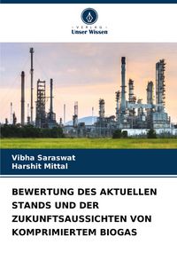 Produktbild: Bewertung des Aktuellen Stands und der Zukunftsaussichten von Komprimiertem Biogas