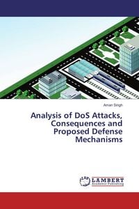 Produktbild: Analysis of DoS Attacks, Consequences and Proposed Defense Mechanisms