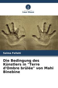 Produktbild: Fellahi, S: Bedingung des K&uuml;nstlers in "Terre d'Ombre br&ucirc;l&eacute;e