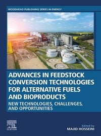 Produktbild: Advances in Feedstock Conversion Technologies for Alternative Fuels and Bioproducts