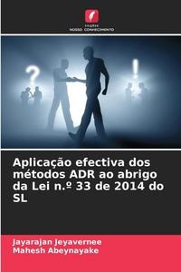 Produktbild: Aplica&ccedil;&atilde;o efectiva dos m&eacute;todos ADR ao abrigo da Lei n.&ordm; 33 de 2014 do SL