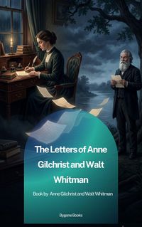 Produktbild: The Letters of Anne Gilchrist and Walt Whitman