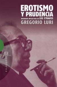 Produktbild: Erotismo y prudencia : biograf&iacute;a intelectual de Leo Strauss
