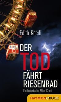 Bild vom Artikel Der Tod fährt Riesenrad vom Autor Edith Kneifl