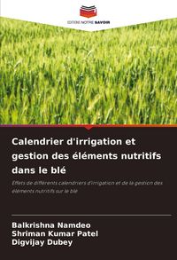 Produktbild: Calendrier d'irrigation et gestion des &eacute;l&eacute;ments nutritifs dans le bl&eacute;