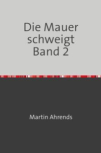 Produktbild: Die Mauer schweigt Band 2