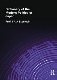 Produktbild: Stockwin, J: Dictionary of the Modern Politics of Japan