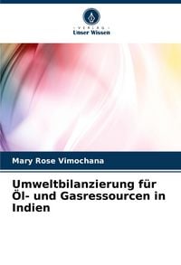 Produktbild: Umweltbilanzierung f&uuml;r &Ouml;l- und Gasressourcen in Indien