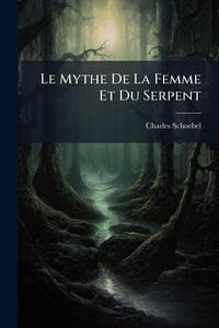 Produktbild: Le Mythe De La Femme Et Du Serpent