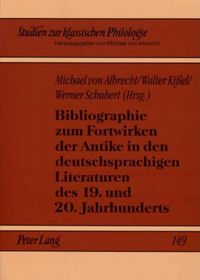 Produktbild: Bibliographie zum Fortwirken der Antike in den deutschsprachigen Literaturen des 19. und 20. Jahrhunderts