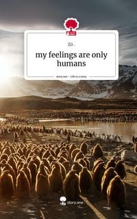 Produktbild: My feelings are only humans. Life is a Story - story.one
