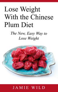 Produktbild: Lose Weight With the Chinese Plum Diet