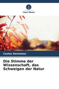 Produktbild: Die Stimme der Wissenschaft, das Schweigen der Natur