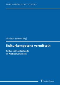 Produktbild: Kulturkompetenz vermitteln - Kultur und Landeskunde im Arabischunterricht