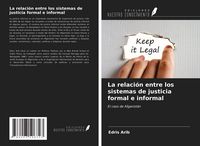 Produktbild: La relaci&oacute;n entre los sistemas de justicia formal e informal