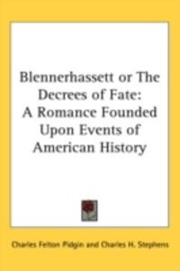 Produktbild: Blennerhassett or the Decrees of Fate: A Romance Founded Upon Events of American History