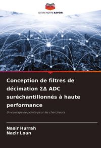 Produktbild: Conception de filtres de d&eacute;cimation &iquest;&iquest; ADC sur&eacute;chantillonn&eacute;s &agrave; haute performance