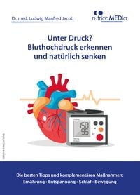 Produktbild: Unter Druck? Bluthochdruck erkennen und nat&uuml;rlich senken