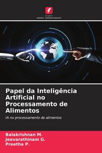 Produktbild: Papel da Intelig&ecirc;ncia Artificial no Processamento de Alimentos
