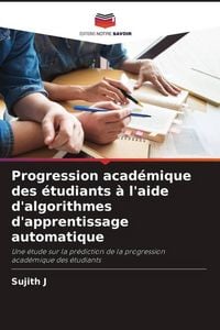 Produktbild: Progression acad&eacute;mique des &eacute;tudiants &agrave; l'aide d'algorithmes d'apprentissage automatique