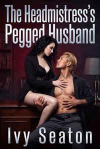 Produktbild: The Headmistress's Pegged Husband