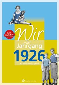 Produktbild: Wir vom Jahrgang 1926 - Kindheit und Jugend