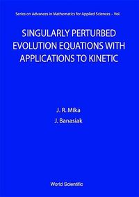 Produktbild: Singularly Perturbed Evolution Equations with Applications to Kinetic Theory