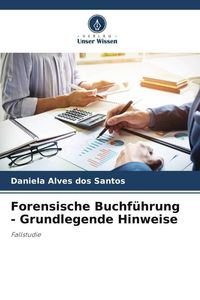 Produktbild: Forensische Buchf&uuml;hrung - Grundlegende Hinweise