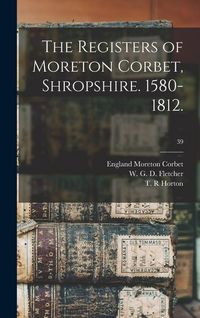 Produktbild: The Registers of Moreton Corbet, Shropshire. 1580-1812.; 39