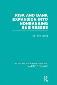 Produktbild: Risk and Bank Expansion into Nonbanking Businesses (RLE: Banking & Finance)