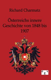 Produktbild: &Ouml;sterreichs innere Geschichte von 1848 bis 1907