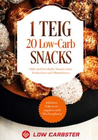 Produktbild: 1 Teig 20 Low-Carb Snacks: S&uuml;&szlig;e und herzhafte Snacks zum Vorkochen und Mitnehmen - Inklusive N&auml;hrwertangaben und Wochenplaner