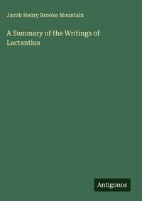 Produktbild: A Summary of the Writings of Lactantius