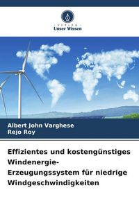 Produktbild: Effizientes und kosteng&uuml;nstiges Windenergie-Erzeugungssystem f&uuml;r niedrige Windgeschwindigkeiten