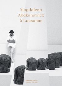 Produktbild: Magdalena Abakanowicz &agrave; Lausanne