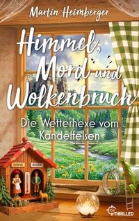 Produktbild: Himmel, Mord und Wolkenbruch - Die Wetterhexe vom Kandelfelsen