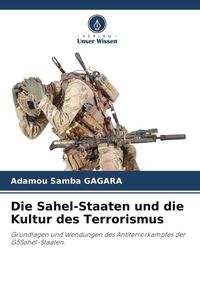 Produktbild: Die Sahel-Staaten und die Kultur des Terrorismus