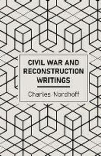 Produktbild: Civil War and Reconstruction Writings of Charles Nordhoff