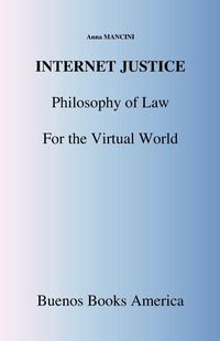 Produktbild: Internet Justice, Philosophy of Law for the Virtual World