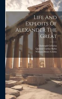 Produktbild: Life And Exploits Of Alexander The Great