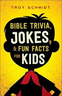 Produktbild: Bible Trivia, Jokes, and Fun Facts for Kids