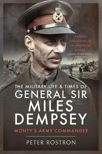 Produktbild: The Military Life and Times of General Sir Miles Dempsey