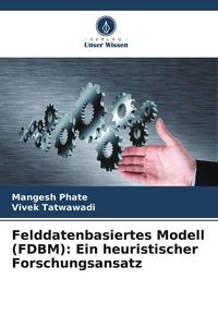 Produktbild: Felddatenbasiertes Modell (FDBM): Ein heuristischer Forschungsansatz