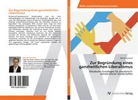 Produktbild: Zur Begr&uuml;ndung eines ganzheitlichen Liberalismus