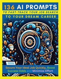 Produktbild: 136 AI Prompts to Fast-Track Your Job Search to Your Dream Career
