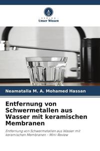 Produktbild: Entfernung von Schwermetallen aus Wasser mit keramischen Membranen