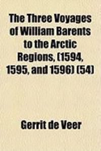 Produktbild: The Three Voyages of William Barents to the Arctic Regions, (1594, 1595, and 1596) (54)